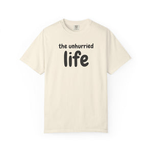 Unhurried Life T-Shirt
